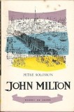 John Milton - Biografia Autorului Petre Solomon, Editura Tineretului, 1962, 304 Pagini