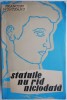 Statuile nu rad niciodata - Francisc Munteanu - Roman Beletristica