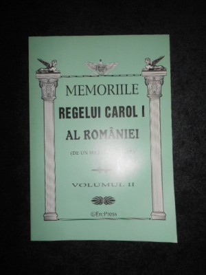 MEMORIILE REGELUI CAROL I AL ROMANIEI volumul II foto