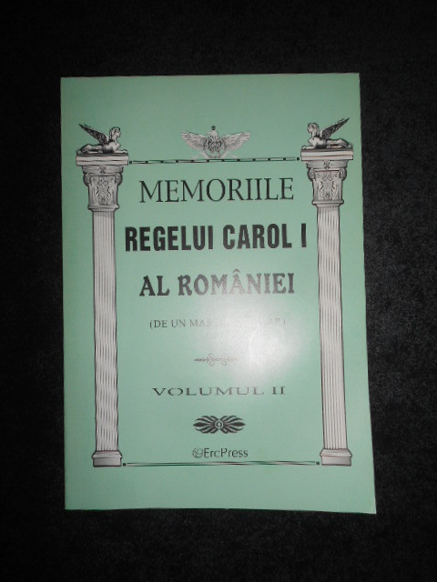 MEMORIILE REGELUI CAROL I AL ROMANIEI volumul II