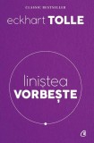 Cumpara ieftin Liniştea vorbeşte - Paperback - Eckhart Tolle - Curtea Veche