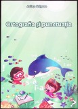 Ortografia si Punctuatia - Adina Grigore, Ars Libri, 2017, Romana, 223 pagini, Carte