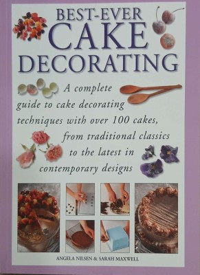 Best-ever cake decorating. A complete guide to cake decorating techniques with over 100 cakes, from traditional classics to the latest in contemporary foto