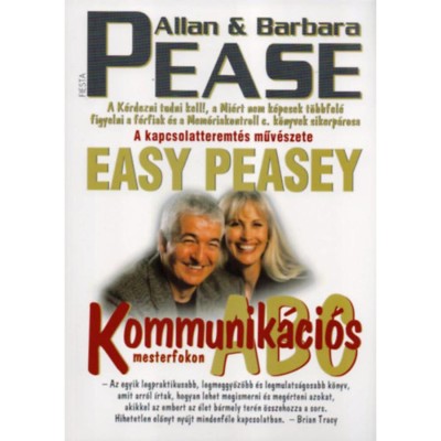 Kommunik&amp;aacute;ci&amp;oacute;s ABC mesterfokon - A kapcsolatteremt&amp;eacute;s műv&amp;eacute;szete -easy peasey - Allen &amp;amp; Barbara Pease foto