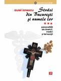 Strazi din Bucuresti si numele lor. Personalitati ale Bisericii, medici si farmacisti (vol. III) - Vremea