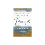 The 28-Day Prayer Journey: A Daily Guide to Conversations with God