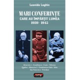 Mari conferinte care au impartit lumea 1939-1945 &ndash; Leonida Loghin, Antet