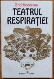Teatrul respiratiei - Grid Modorcea// dedicatie autor pentru Ion Caramitru