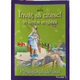 INVAT SA CITESC! IN LIMBA ENGLEZA, PESTISORUL DE AUR - NIVELUL 1-COLECTIV-251654