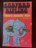Domnia-sa preacinstitul elefant- Rudyard Kipling