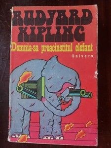Domnia-sa preacinstitul elefant- Rudyard Kipling foto