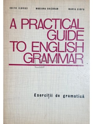 Edith Ilovici - A practical guide to english grammar (ed. II) (editia 1972) foto