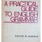 Edith Ilovici - A practical guide to english grammar (ed. II) (editia 1972)