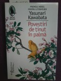 Yasunari Kawabata- Povestiri de tinut in palma