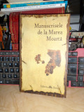 MANUSCRISELE DE LA MAREA MOARTA , ED. HERALD , 2005 *