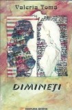 Cumpara ieftin Carte "Dimineti" autografata Valeria Toma, Editura Semne 1999, 54 pagini, literatura romana