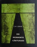 Zei, morminte, carturari &ndash; C. W. Ceram