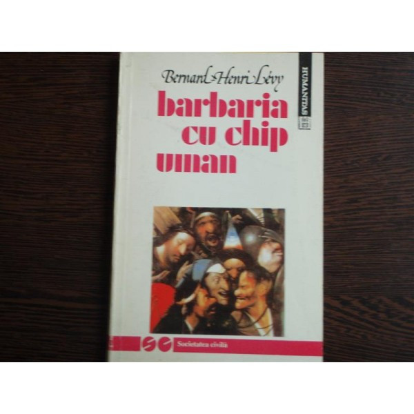BARBARIA CU CHIP UMAN - BERNARD HENRI LEVY