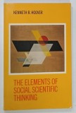 THE ELEMENTS OF SOCIAL SCIENTIFIC THINKING by KENNETH R . HOOVER , 1976 * TEXT IN LIMBA ENGLEZA