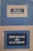 Literatura de Frontiera - Silvian Iosifescu, 1969, Editura Pentru Literatura, 422 pagini, Carte Beletristica, Biografii