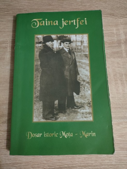 Taina jertfei - Dosar istoric Mota-Marin alcatuit de Razvan Codrescu (Editura Puncte Cardinale, Sibiu, 2002)