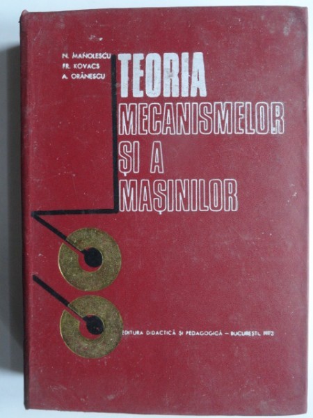 Teoria mecanismelor si a masinilor - N. Manolescu