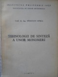 Tehnologii de Sinteza Monomeri, Spiridon Oprea, 1972, Institutul Politehnic Iasi, Chimie, 302 pagini