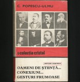 OAMENI DE ȘTIINȚĂ... CONEXIUNI... GESTURI FRUMOASE - C. POPESCU ULMU