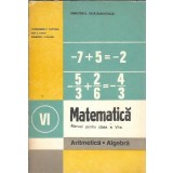 Matematica. Aritmetica, algebra. Manual pentru clasa a VI-a - C. P. Popovici