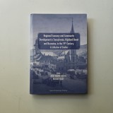 Regional Economy and Community development in Transylvania, Highland Banat and Bukowina in the 19th Century (Volum de studii)- Rudolf Graf, Cluj, 2022