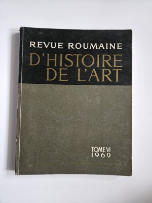 Academia Romana, Revue Roumaine D&amp;#039;Histoire de L&amp;#039;Art, 2, Tom VI, Bucuresti, 1969 foto