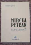 Mircea Petean sau stiinta poeziei, Lazar Popescu, 2017, 174 pag, stare f buna