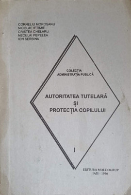 AUTORITATEA TUTELARA SI PROTECTIA COPILULUI-CORNELIU MOROSANU SI COLAB.-228060 foto