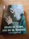 Brazii se fr&acirc;ng dar nu se &icirc;ndoiesc
