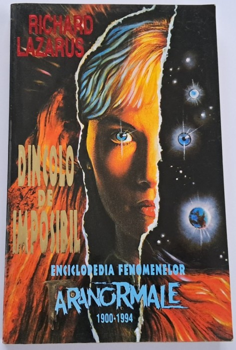Lazarus Richard , Dincolo de imposibil. Enciclopedia fenomenelor paranormale 1900-1994