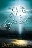 The Gifts of the Spirit: Understanding and Receiving God&#039;s Supernatural Power in Your Life