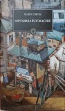 Imposibila Intoarcere - Marin Preda - Curtea Veche, 2010 - Roman, Editie Cartonata