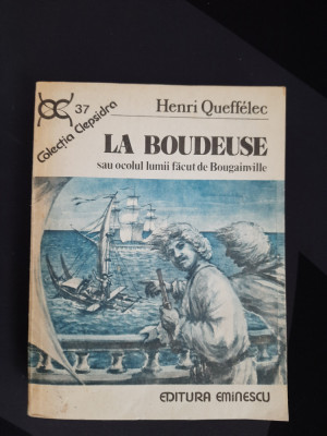 Henri Queffelec - La Boudeuse Sau Ocolul Lumii Facut De Bougainville foto