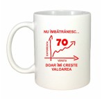 Cana alba personalizata &quot;Nu imbatranesc doar imi creste valoarea, 70 ani&quot;, INOVATIX&reg;. 330 ml