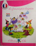 Le Francais Pour Les Petits - Carte in Franceza, Copii, Invatare Limba Franceza