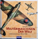 Gerhard Siem - Militarmaschinen Der Welt { lb. germana } _ Gera Mond, Munchen, 2001 _ Aviatie Militara