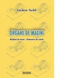 Organe de masini. Notiuni de baza. Elemente de calcul - Carmen Tache