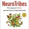 Neurotribes: The Legacy of Autism and the Future of Neurodiversity