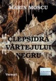 Clepsidra vartejului negru/Marin Moscu, Eliteratura