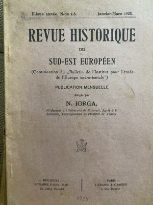 Revue Historique du Sud-Est Europeen (nr.1-3/1925, an II, dirigee par N.Iorga) foto