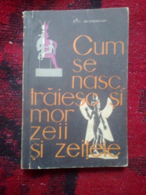 n3 CUM SE NASC, TRAIESC SI MOR ZEII SI ZEITELE - EM.IAROSLASKI foto