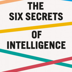 The Six Secrets of Intelligence | Craig Adams