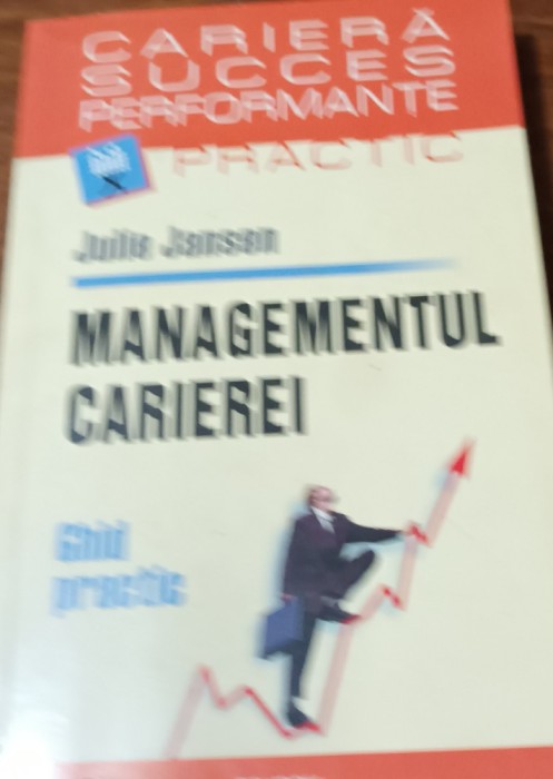 MANAGEMENTUL CARIEREI GHID PRACTIC Julie Jansen