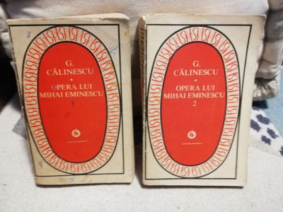 George Calinescu - Opera lui Mihai Eminescu - 2 volume foto