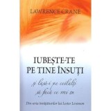 Cumpara ieftin Iubeste-te pe tine insuti si lasa-i pe ceilalti sa faca ce vrei tu - Lawrence